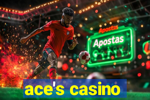 ace's casino