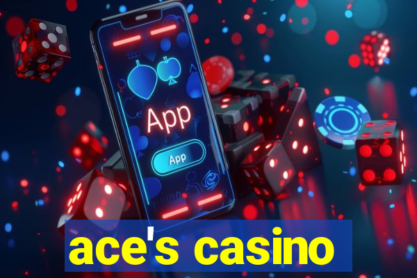 ace's casino