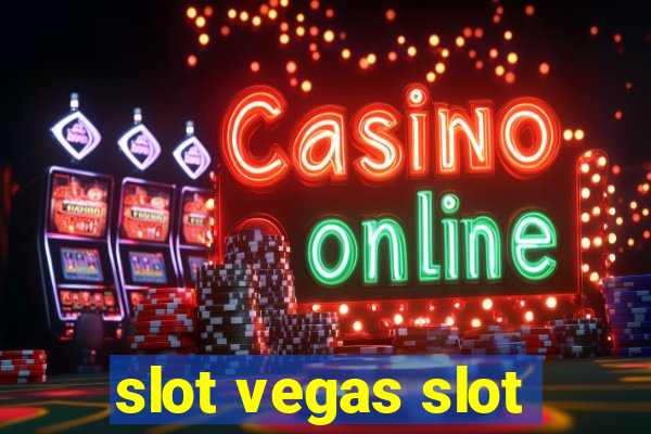 slot vegas slot