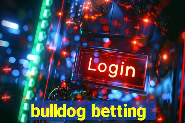 bulldog betting