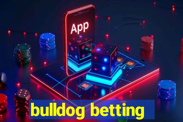 bulldog betting