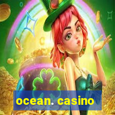 ocean. casino