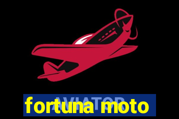 fortuna moto