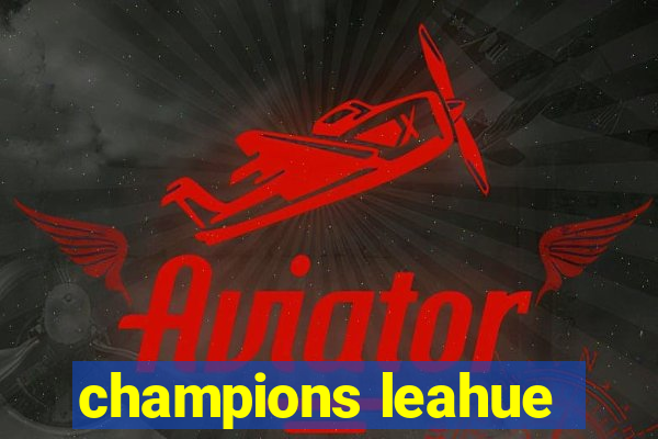 champions leahue