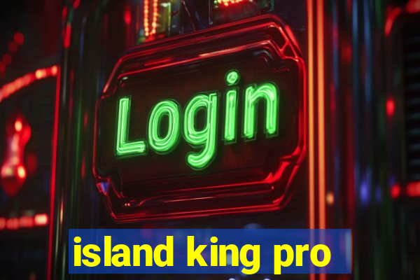 island king pro