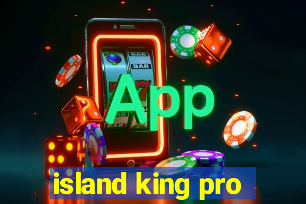 island king pro