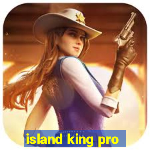 island king pro