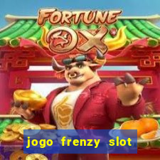 jogo frenzy slot master paga mesmo