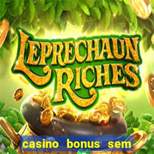 casino bonus sem deposito 2024