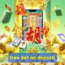 free bet no deposti