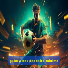 galera bet deposito minimo