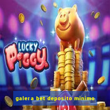 galera bet deposito minimo