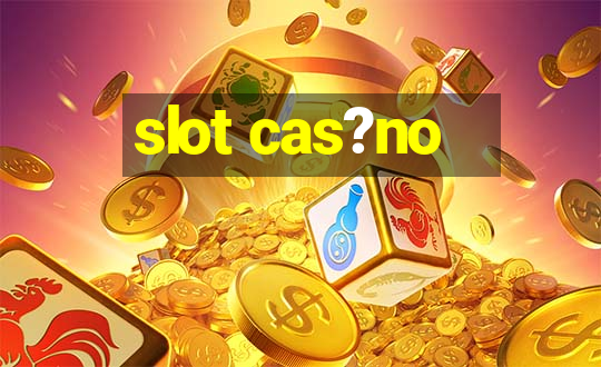 slot cas?no