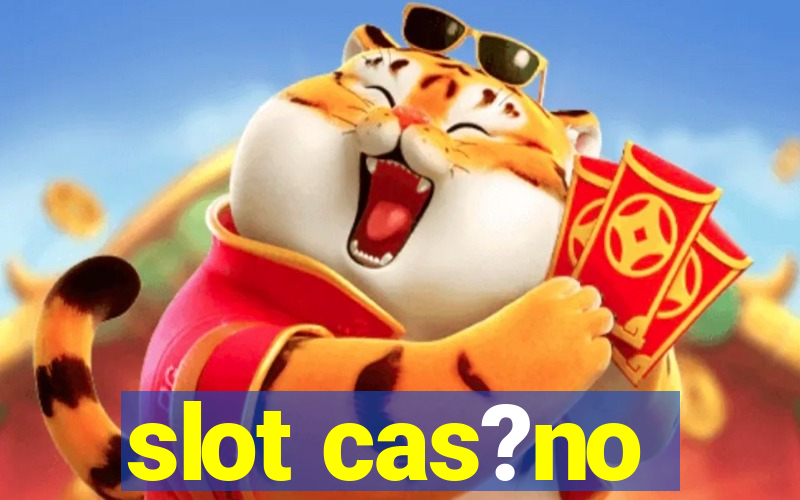 slot cas?no