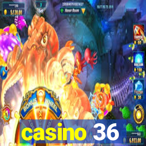 casino 36