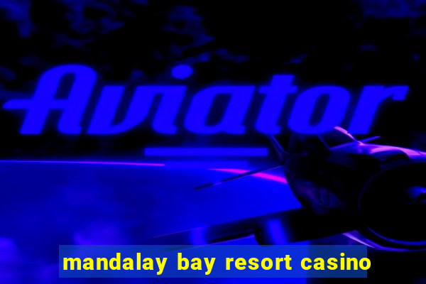 mandalay bay resort casino