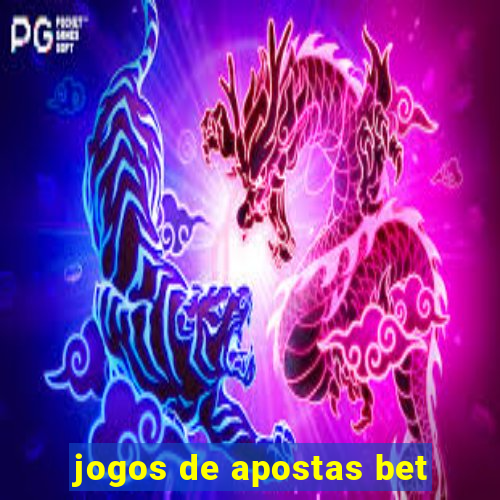 jogos de apostas bet