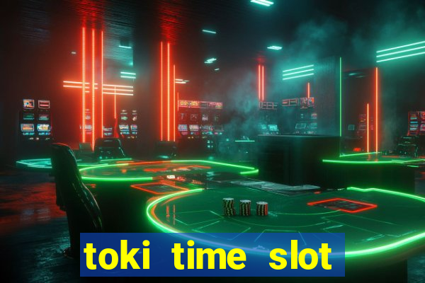 toki time slot free play