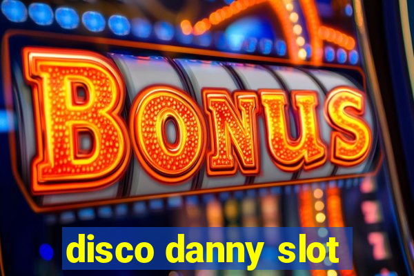 disco danny slot