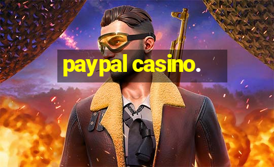 paypal casino.