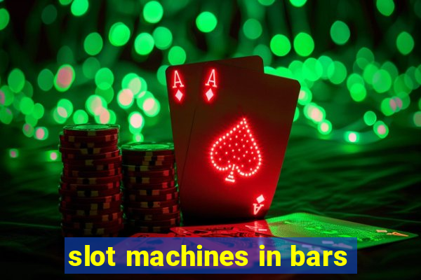 slot machines in bars