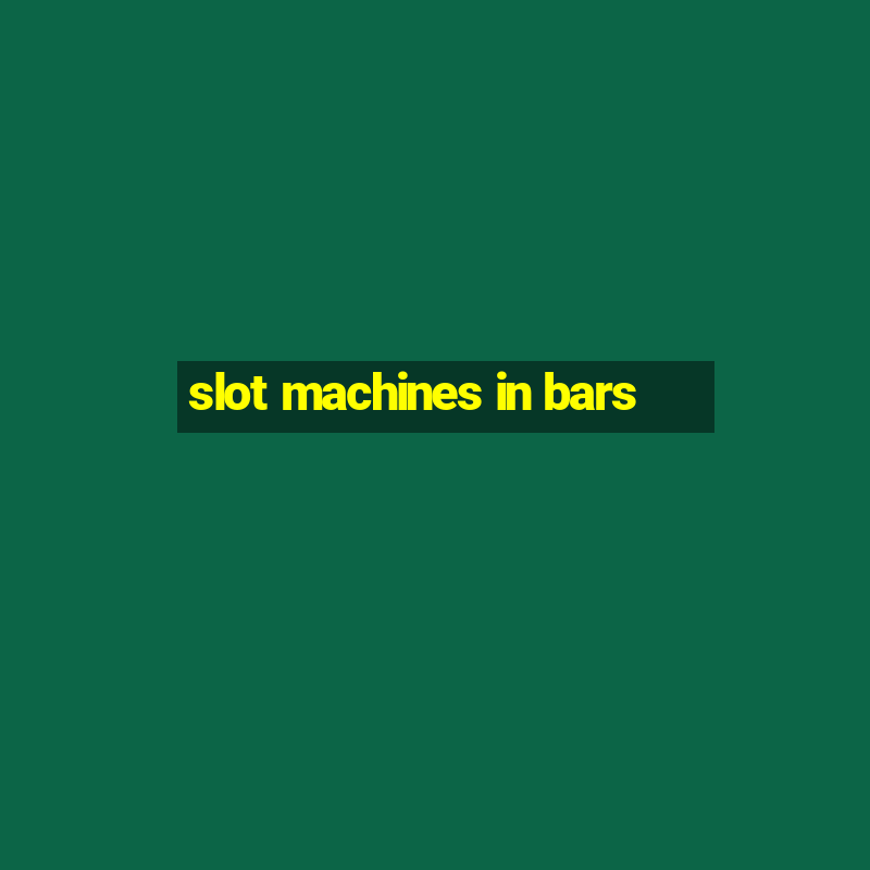 slot machines in bars