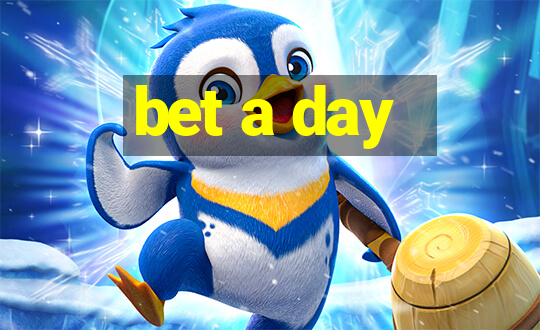 bet a day