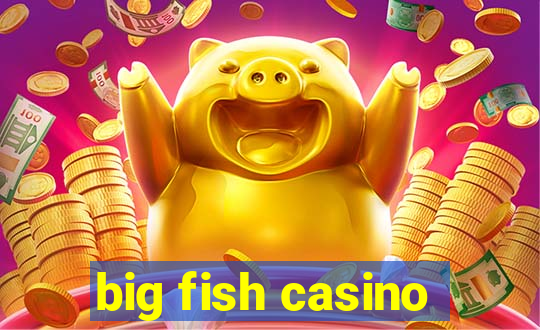 big fish casino