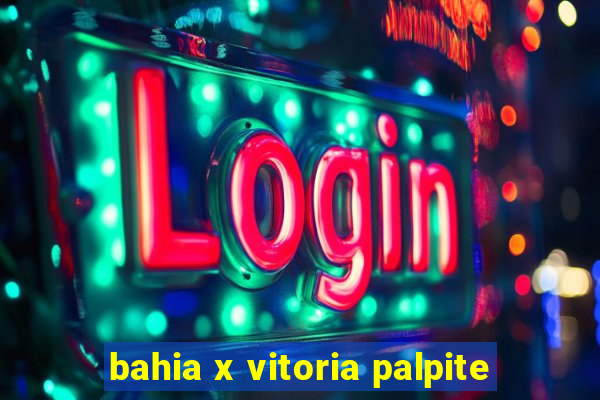 bahia x vitoria palpite