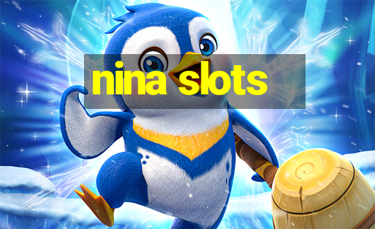 nina slots