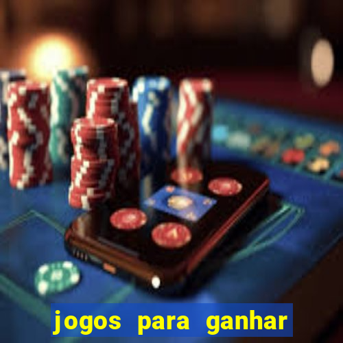 jogos para ganhar dinheiro rápido