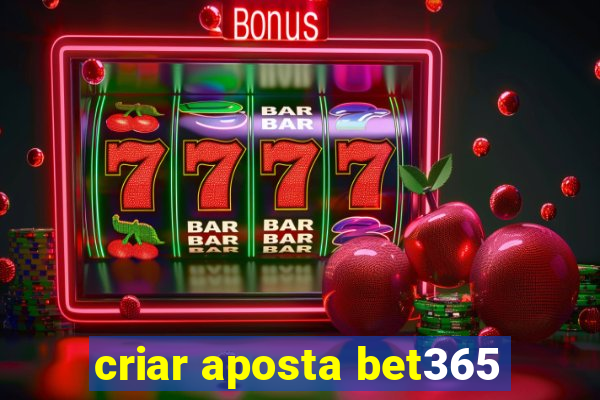 criar aposta bet365