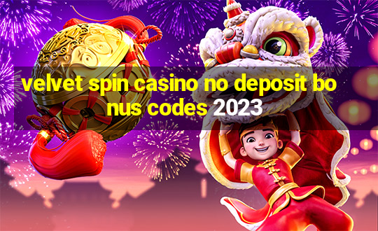 velvet spin casino no deposit bonus codes 2023