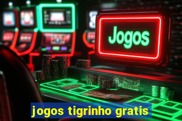 jogos tigrinho gratis