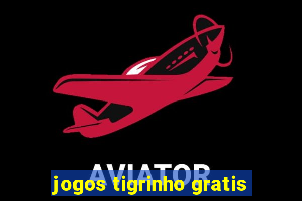 jogos tigrinho gratis