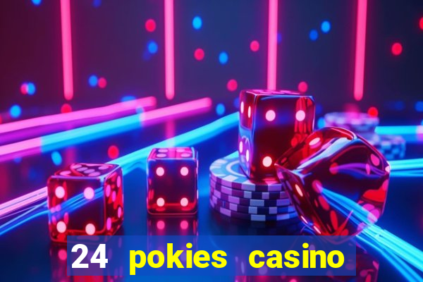 24 pokies casino real money