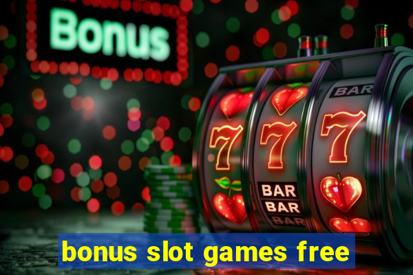 bonus slot games free