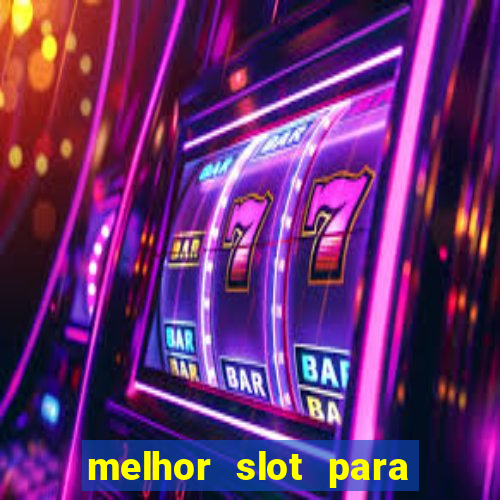 melhor slot para comprar b?nus