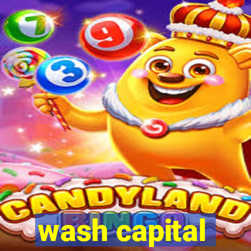 wash capital