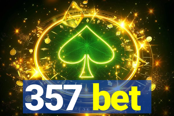 357 bet