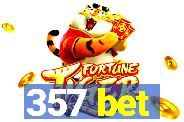 357 bet