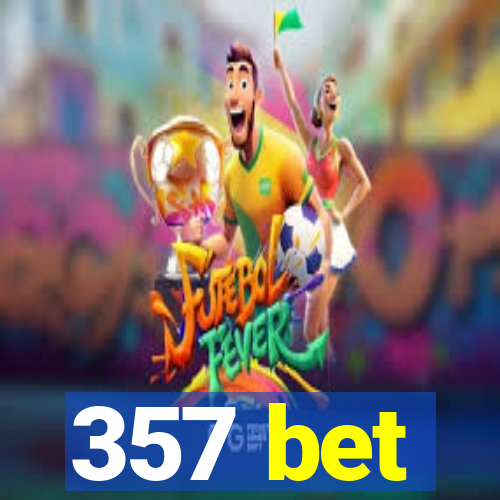 357 bet