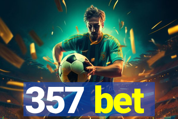 357 bet