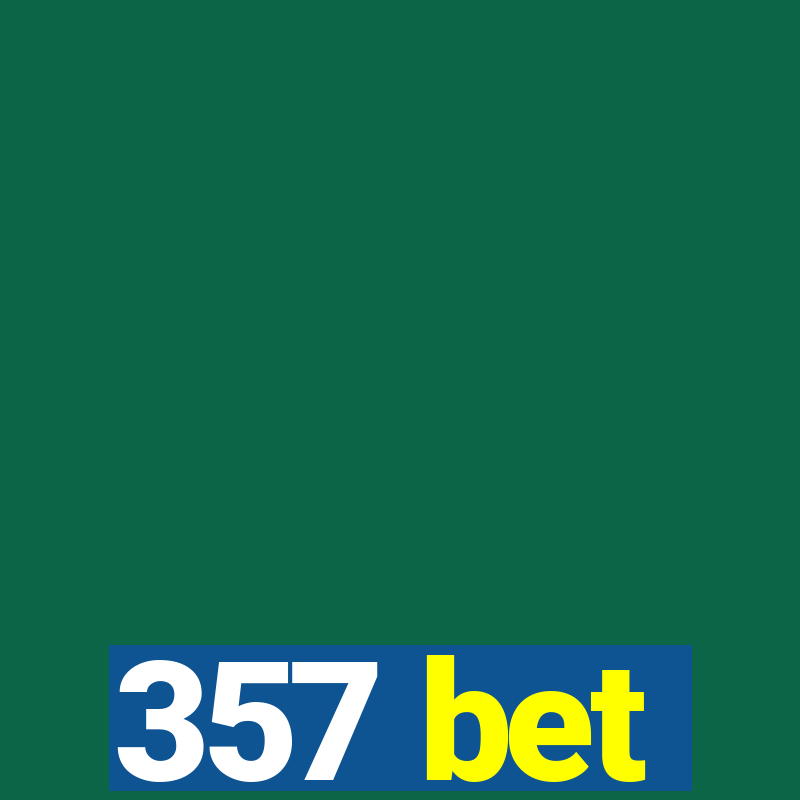 357 bet