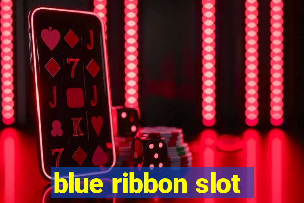 blue ribbon slot