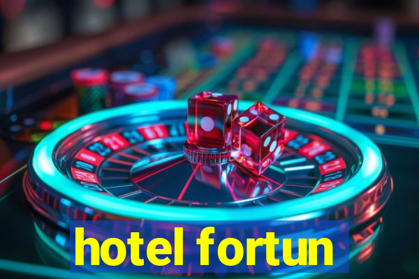 hotel fortun