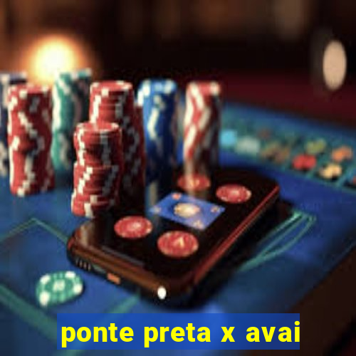 ponte preta x avai