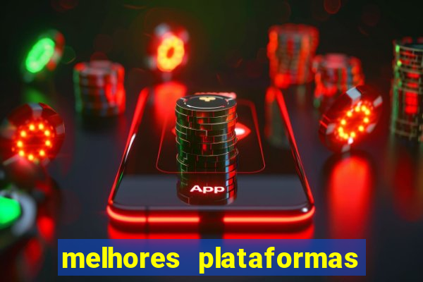 melhores plataformas de jogos cassino