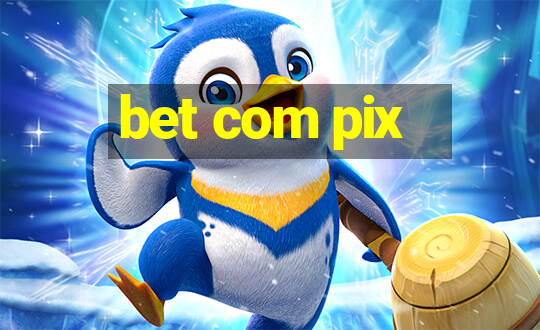 bet com pix