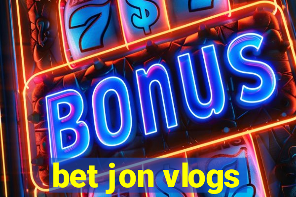 bet jon vlogs